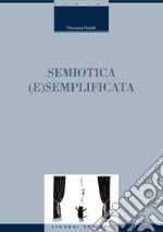 Semiotica (e)semplificata. E-book. Formato PDF ebook