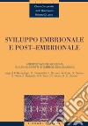 Sviluppo embrionale e post-embrionale. Interpretazione moderna di alcuni aspetti di embriologia classica. E-book. Formato PDF ebook