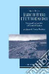 Radici di ferro e futuro d'acciaio. Uno sguardo comunicativo sull'identità di Piombino. E-book. Formato PDF ebook di Marco Bracci