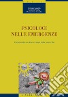 Psicologi nelle emergenze: L’operatività nei diversi tempi della catastrofe. E-book. Formato PDF ebook