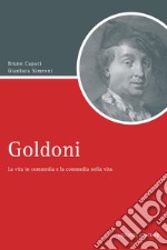 Goldoni: La vita in commedia e la commedia nella vita. E-book. Formato PDF ebook