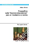 Prospettive sulla “buona educazione“ per un moderno a-venire. E-book. Formato PDF ebook di Stefano Oliverio