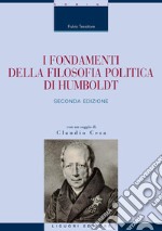 I fondamenti della filosofia politica di Humboldt: Seconda edizione  con un saggio di Claudio Cesa. E-book. Formato PDF