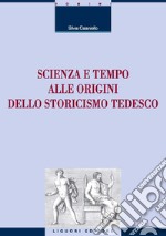 Scienza e tempo alle origini dello storicismo tedesco. E-book. Formato PDF ebook