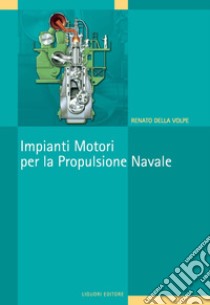 Impianti motori per la propulsione navale. E-book. Formato PDF ebook di Renato Della Volpe