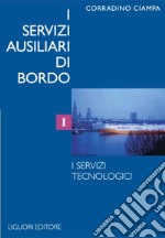 I servizi ausiliari di bordo: Volume I: I servizi tecnologici. E-book. Formato PDF ebook