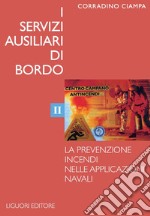 I servizi ausiliari di bordo: Volume II: La prevenzione incendi nelle applicazioni navali. E-book. Formato PDF ebook