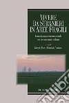 Vivere da stranieri in aree fragili: L’immigrazione internazionale nei comuni rurali italiani  a cura di Giorgio Osti e Flaminia Ventura. E-book. Formato PDF ebook