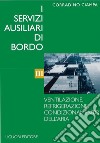 I servizi ausiliari di bordo: Volume III: Ventilazione, Refrigerazione, Condizionamento dell’aria. E-book. Formato PDF ebook di Corradino Ciampa