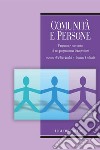 Comunità e persone: Progetto e racconto di un programma terapeutico  a cura di Elisa Baldi e Andrea Caldelli. E-book. Formato PDF ebook di Andrea Caldelli