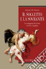 Il soggetto e la sovranità: La contingenza del vivente tra Vico e Agamben. E-book. Formato PDF ebook