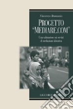 Progetto “Mediare.com“: Una valutazione sui servizi di mediazione abitativa. E-book. Formato PDF ebook