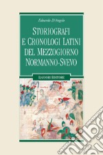 Storiografi e cronologi latini del Mezzogiorno normanno-svevo. E-book. Formato PDF