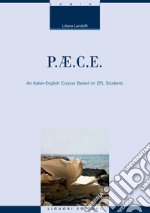 P.AE.C.E.: An Italian-English Corpus Based on EFL Students. E-book. Formato PDF ebook