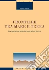 Frontiere tra mare e terra. La progettazione ambientale lungo la linea di costa. E-book. Formato PDF ebook di Renata Valente