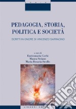 Pedagogia, storia, politica e società: Scritti in onore di Vincenzo Sarracino  a cura di Enricomaria Corbi, Maura Striano, Maria Rosaria Strollo. E-book. Formato EPUB ebook