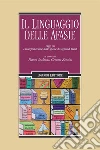 Il linguaggio delle afasie. Saggi su «L'interpretazione delle afasie» di Sigmund Freud. E-book. Formato PDF ebook di Scalzone F. (cur.) Zontini G. (cur.)