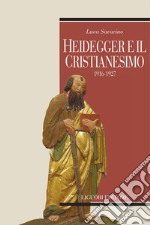 Heidegger e il cristianesimo: 1916-1927. E-book. Formato PDF