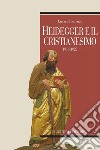 Heidegger e il cristianesimo: 1916-1927. E-book. Formato PDF ebook