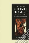 Alle radici della morale: Significati e ordine simbolico  Fra sociologia, storia e psicoanalisi. E-book. Formato EPUB ebook