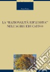 La «razionalità riflessiva» nell’agire educativo. E-book. Formato PDF ebook