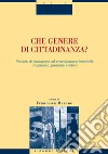 Che genere di cittadinanza?: Percorsi di educazione ed emancipazione femminile tra passato, presente e futuro  a cura di Francesca Marone. E-book. Formato PDF ebook di Francesca Marone