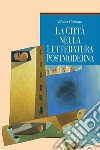 La città nella letteratura postmoderna. E-book. Formato PDF ebook