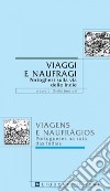 Viaggi e naufragi: Portoghesi sulla via delle Indie  a cura di Giulia Lanciani. E-book. Formato PDF ebook