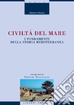 Civiltà del  mare: I fondamenti della storia mediterranea  con una nota di Fulvio Tessitore. E-book. Formato PDF ebook