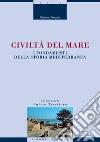 Civiltà del mare. I fondamenti della storia mediterranea. E-book. Formato PDF ebook