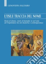 L’esile traccia del nome: Storie di donne, storie di famiglie in un’isola del Napoletano tra età moderna e contemporanea. E-book. Formato PDF