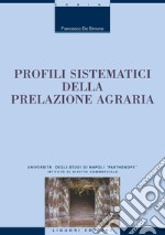 Profili sistematici della prelazione agraria. E-book. Formato PDF
