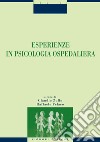 Esperienze in Psicologia Ospedaliera: a cura di Claudio Zullo e Raffaele Felaco. E-book. Formato PDF ebook di Raffaele Felaco