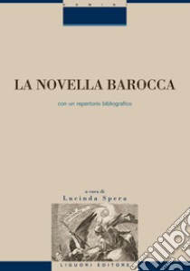 La novella barocca: con un repertorio bibliografico  a cura di Lucinda Spera. E-book. Formato PDF ebook di Lucia Strappini