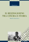 Il Mezzogiorno tra cinema e storia: Ricordi e testimonianze. E-book. Formato PDF ebook