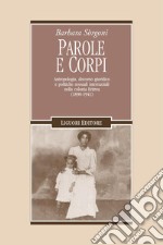 Parole e corpi: Antropologia, discorso giuridico e politiche sessuali interrazziali nella colonia Eritrea (1890-1941). E-book. Formato PDF ebook