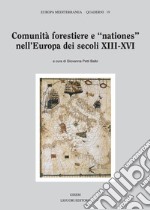 Comunità forestiere e «nationes» nell’Europa dei secoli XIII-XVI: a cura di Giovanna Petti Balbi. E-book. Formato PDF ebook