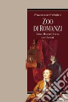 Zoo di romanzi: Balzac, Manzoni, Dickens e altri bestiari. E-book. Formato PDF ebook di Francesco Paolo De Cristofaro