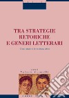 Tra strategie retoriche e generi letterari: Dieci studi di letteratura latina  a cura di Valeria Viparelli. E-book. Formato PDF ebook