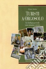 Turisti a Orgosolo: La Sardegna pastorale come attrazione turistica. E-book. Formato PDF ebook