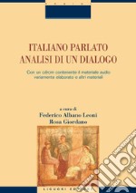 Italiano parlato: Analisi di un dialogo  a cura di Federico Albano Leoni e Rosa Giordano. E-book. Formato PDF ebook