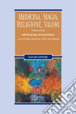 Medicina, magia, religione, valori: Volume secondo  Dall’antropologia all’etnopsichiatria  a cura di Vittorio Lanternari e Maria Luisa Ciminelli. E-book. Formato PDF ebook