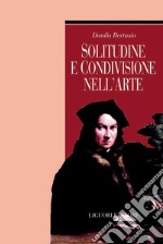 Solitudine e condivisione nell’arte. E-book. Formato PDF ebook