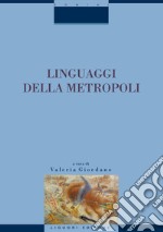 Linguaggi della Metropoli: a cura di Valeria Giordano. E-book. Formato PDF ebook