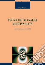 Tecniche di analisi multivariata: Alcune applicazioni con SPSS  Scritti di D. Abbatini, F. Benassi, R. Ferrara, R. Fornari, A. Naccarato. E-book. Formato PDF ebook