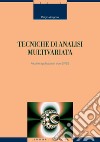 Tecniche di analisi multivariata: Alcune applicazioni con SPSS  Scritti di D. Abbatini, F. Benassi, R. Ferrara, R. Fornari, A. Naccarato. E-book. Formato PDF ebook di Biagio Aragona