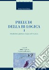 Preludi della bi-logica: I - Metabolismo psichico e logica dell’inconscio  a cura di Anna Gorrese e Caterina Ferrara. E-book. Formato PDF ebook