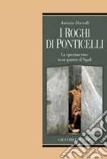 I roghi di Ponticelli: La “questione rom“ in un quartiere di Napoli. E-book. Formato EPUB ebook