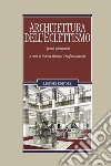 Architettura dell’Eclettismo: I grandi protagonisti  a cura di Loretta Mozzoni e Stefano Santini. E-book. Formato PDF ebook