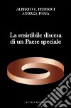 La resistibile discesa di un Paese speciale. E-book. Formato EPUB ebook di Andrea Toma